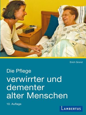 cover image of Die Pflege verwirrter und dementer alter Menschen